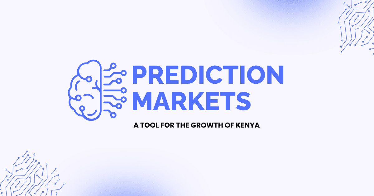 Beyond the Crystal Ball: Why Prediction Markets are Essential for Kenya’s Growth.